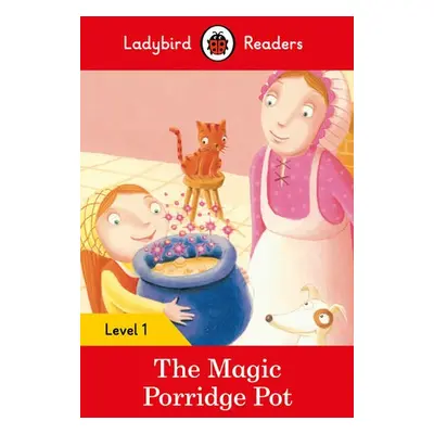 Ladybird Readers Level 1 - The Magic Porridge Pot (ELT Graded Reader) - Ladybird