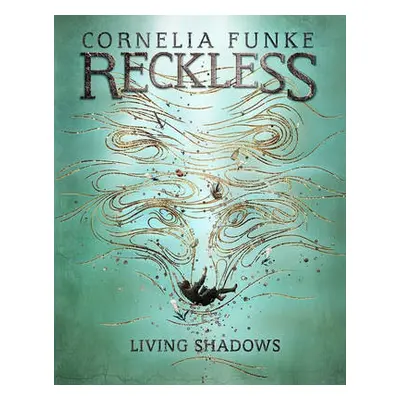 Reckless II: Living Shadows - Funke, Cornelia