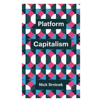 Platform Capitalism - Srnicek, Nick