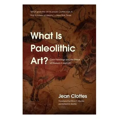 What Is Paleolithic Art? - Clottes, Jean