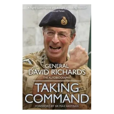 Taking Command - Richards, General Sir David