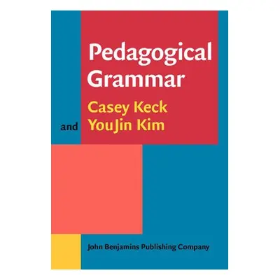 Pedagogical Grammar - Keck, Casey (Boise State University) a Kim, YouJin (Georgia State Universi