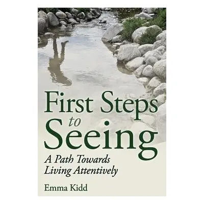 First Steps to Seeing - Kidd, Emma