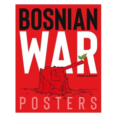 Bosnian War Posters - Sarhandi, Daoud a Wells, Carol A.