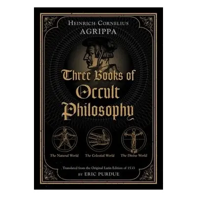 Three Books of Occult Philosophy - Agrippa, Heinrich Cornelius