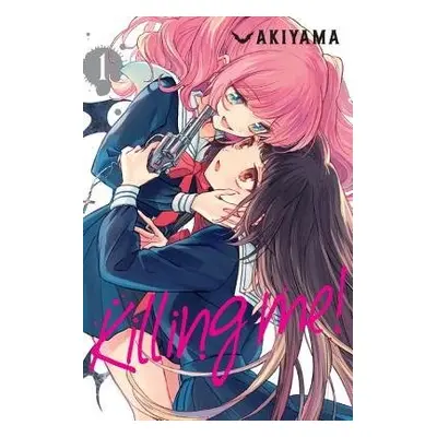 Killing Me!, Vol. 1 - Akiyama