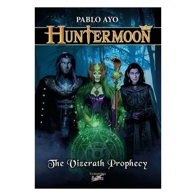 Huntermoon - The Vizerath Prophecy - Ayo, Pablo