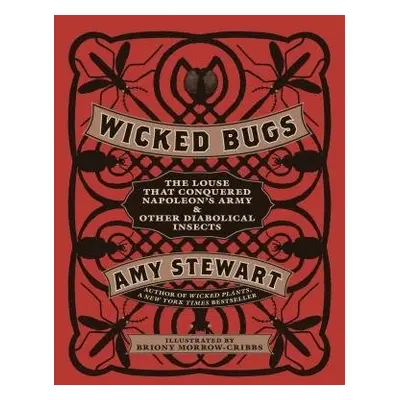 Wicked Bugs - Stewart, Amy