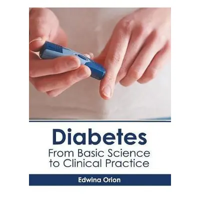 Diabetes: From Basic Science to Clinical Practice