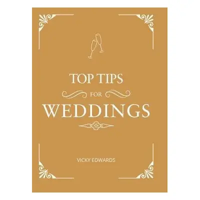 Top Tips for Weddings - Edwards, Vicky