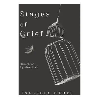 Stages of Grief (Brought on by a Narcissist) - Hades, Isabella