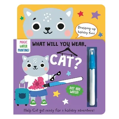 What Will You Wear, Cat? A magic water painting book about going on holiday! - Button, Katie