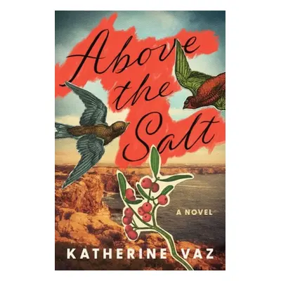 Above the Salt - Vaz, Katherine