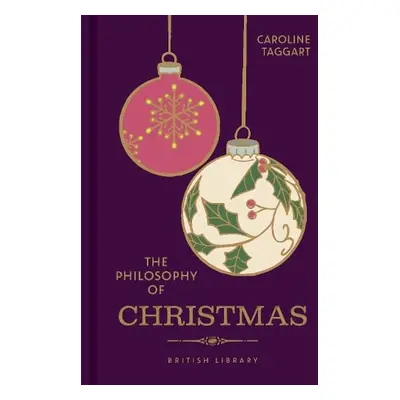 Philosophy of Christmas - Taggart, Caroline