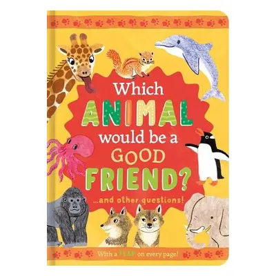 Which Animal Would Be a Good Friend? - Moss, Rachel