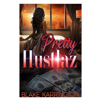 Pretty Hustlaz - Karrington, Blake