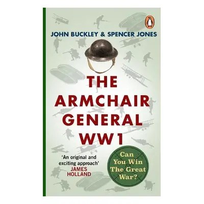 Armchair General World War One - Buckley, John a Jones, Spencer