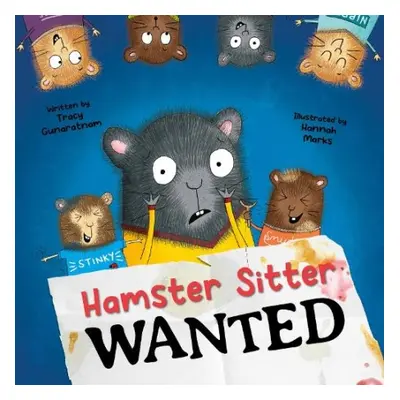 Hamster Sitter Wanted - Gunaratnam, Tracy