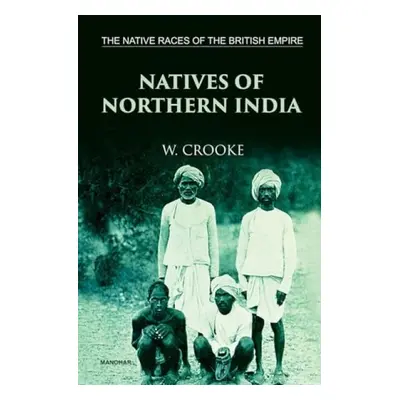 Native Races of the British Empire - Crooke, William