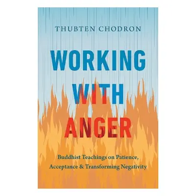 Working with Anger - Chodron, Thubten