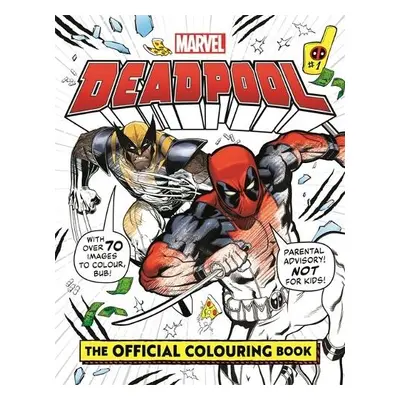 Marvel's Deadpool: The Official Colouring Book - Marvel Entertainment International Ltd