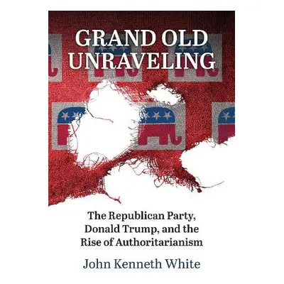 Grand Old Unraveling - White, John Kenneth