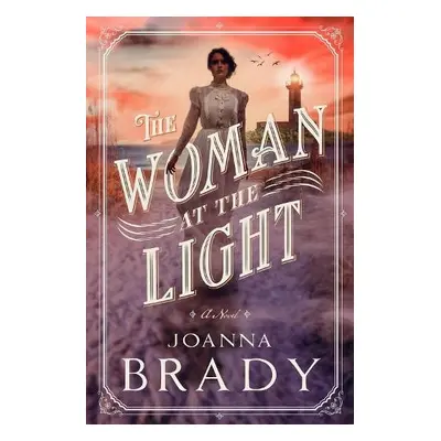 Woman at the Light - Brady, Joanna