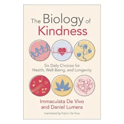 Biology of Kindness,The - Vivo, Immaculata De a Lumera, Daniel