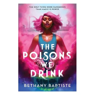 Poisons We Drink - Baptiste, Bethany