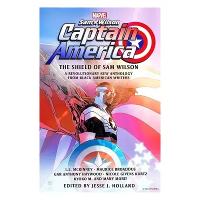 Captain America: The Shield of Sam Wilson - Holland, Jesse J. a McKinney, L.L a Broaddus, Mauric