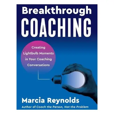 Breakthrough Coaching - Reynolds, Marcia