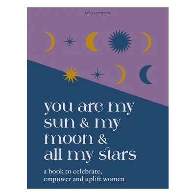 You are My Sun and My Moon and All My Stars - Tempest, Isha