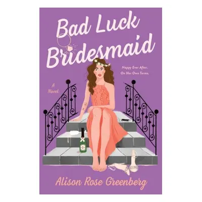 Bad Luck Bridesmaid - Greenberg, Alison Rose