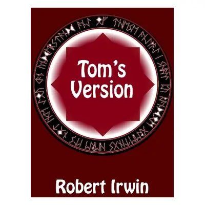 Tom's Version - Irwin, Robert