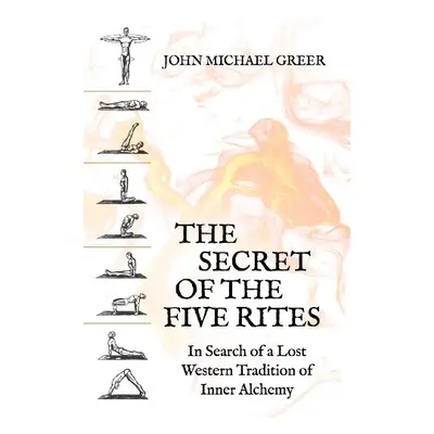 Secret of the Five Rites - Greer, John Michael