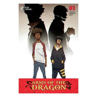 Arms of The Dragon, Volume 1 - Johnson, Marcus a Lawrence, John a Krady, Christopher