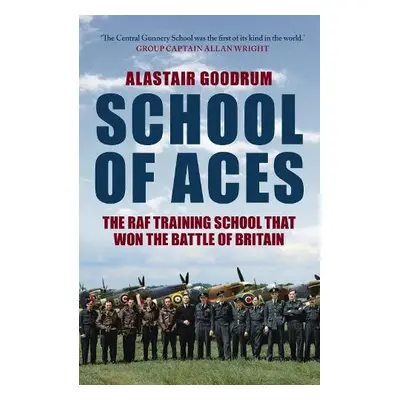 School of Aces - Goodrum, Alastair