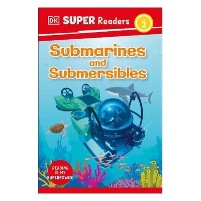 DK Super Readers Level 2 Submarines and Submersibles - DK