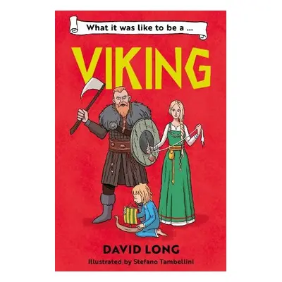 What It Was Like to be a Viking - Long, David