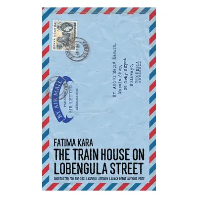 Train House on Lobengula Street - Kara, Fatima