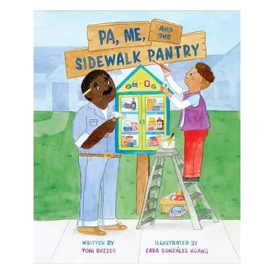 Pa, Me, and Our Sidewalk Pantry - Buzzeo, Toni