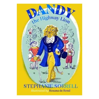 Dandy the Highway Lion - Sorrell, Stephanie