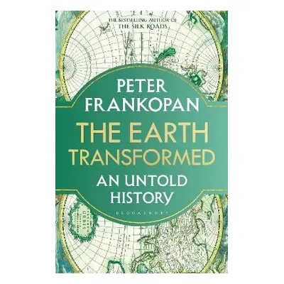 Earth Transformed - Frankopan, Professor Peter