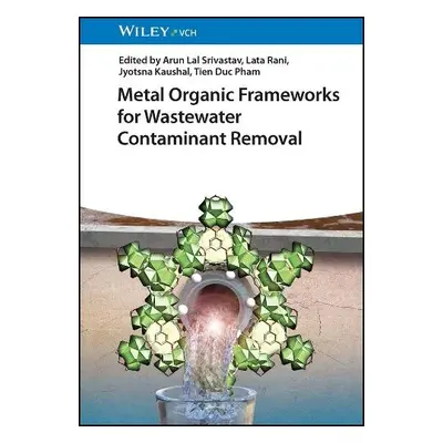 Metal Organic Frameworks for Wastewater Contaminant Removal