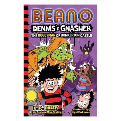 Beano Dennis a Gnasher: The Bogeyman of Bunkerton Castle - Beano Studios a Graham, Craig a Stirl