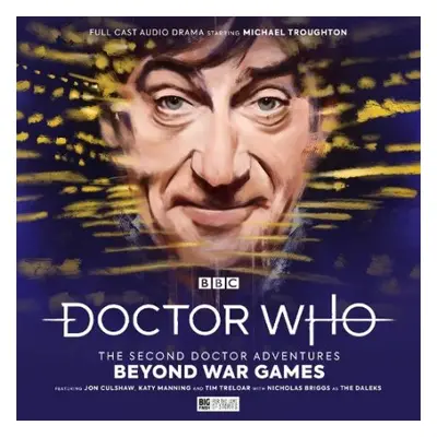 Doctor Who - The Second Doctor Adventures: Beyond War Games - Wright, Mike a Briggs, Nicholas a 