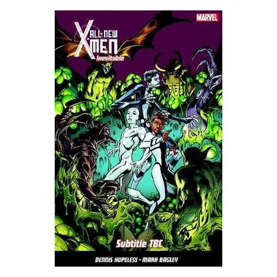 All-New X-Men Inevitable Vol. 3 - Hopeless, Dennis