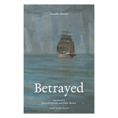 Betrayed - Skram, Amalie