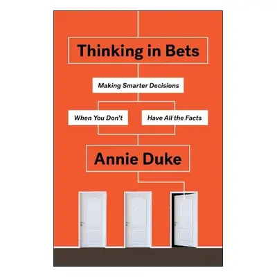 Thinking in Bets - Duke, Annie