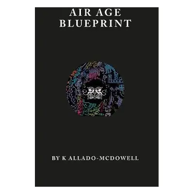 Air Age Blueprint - Allado-McDowell, K